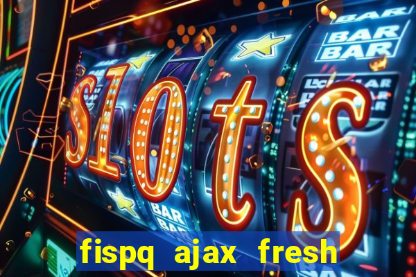 fispq ajax fresh limpeza profunda